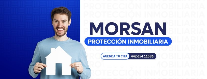 MORSAN Protección Inmobiliaria — Pólizas Jurídicas en Querétaro
